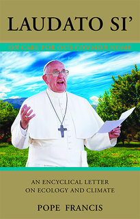 Laudato Si: On Care for our Common Home / Pope Francis